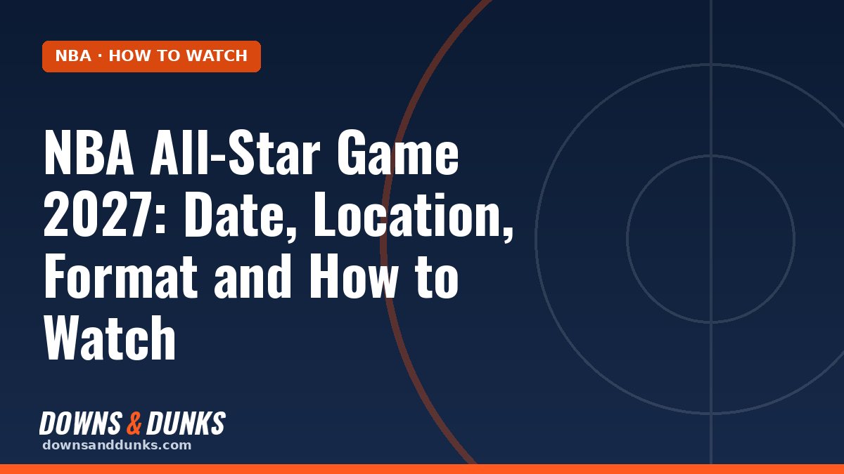 NBA All-Star Game 2027: Date, Location, Format and How to Watch